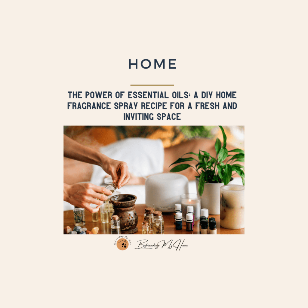 The Power of Essential Oils: A DIY Home Fragrance Spray&nbsp;Recipe